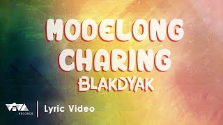 Modelong Charing  Blakdyak Official Lyric Video [upl. by Navillus16]