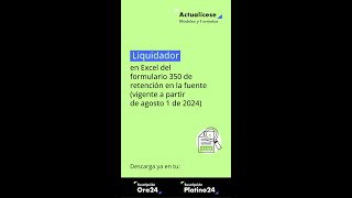 🚨Liquidador en Excel formulario 350 retención en la fuente vigente a partir de agosto 1 de 2024 [upl. by Georgiana]