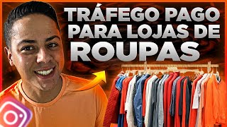 ✅ Tráfego Pago para Lojas de Roupas Estratégia Completa [upl. by Tinya]