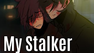 My Stalker⁉️ • Bl  gcmm [upl. by Quar]