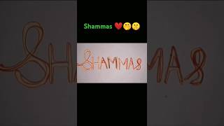 Shammas ❤️🤭🤫shorts youtubeshorts ytshorts name calligraphy [upl. by Inanak]