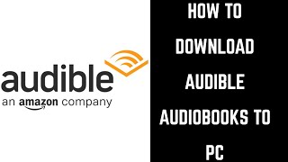 How to Download Audible Books to PC [upl. by Risan778]