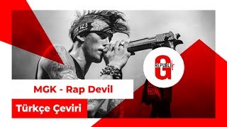 Machine Gun Kelly  Rap Devil Türkçe Altyazılı [upl. by Hirst]