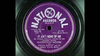 Gatemouth Moore  It Aint None Of Me [upl. by Nimajaneb]