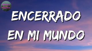 🎵 Lefty SM  Encerrado En Mi Mundo  Calibre 50 La Adictiva Letra\Lyrics [upl. by Leahcim]