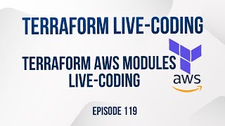 Terraform AWS modules livecoding  Episode 119 [upl. by Oiled]