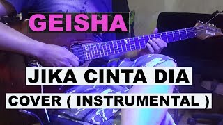 Geisha  Jika cinta Dia  Cover  Guitar Instrumental [upl. by Jerold]