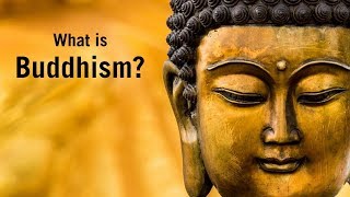 What is Buddhism What do Buddhists believe [upl. by Yenor]