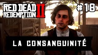 RED DEAD REDEMPTION 2  La Consanguinité 18 [upl. by Yhtnomit]