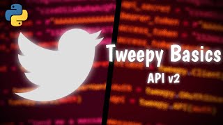 Beginner Tweepy Tutorial with Python Tweet Retweet Timeline More [upl. by Elliott]