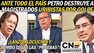 ¡PETRO ACABÓ CON GOLPE DE MAGISTRADOS EN TV NACIONAL SACÓ ARSENAL DE PRUEBAS Y LOS DESMINTIÓ [upl. by Zuliram]