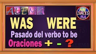 Como Usar Was y Were o Pasado del Verbo To Be  Oraciones Negativas Interrogativas Lección  22 [upl. by Hukill]