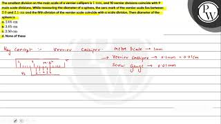 The smallest division on the main scale of a vernier callipers is \ 1 \mathrmmm \ and 10 v [upl. by Hpejsoj437]