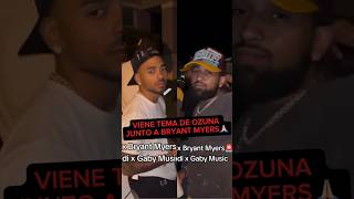 OZUNA Y BRYANT MYERS VIENEN CON UN TEMA JUNTOS SOLOS [upl. by Pearse807]