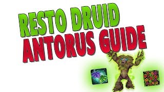 735 RESTO DRUID ANTORUS GUIDE Tier 21  Talents amp Legendaries  Spring Blossoms v Germination [upl. by Ssidnac]