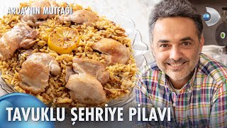 Tavuklu Arpa Şehriye Pilavı 🍗👨‍🍳  Ardanın Mutfağı 166 Bölüm [upl. by Wycoff270]