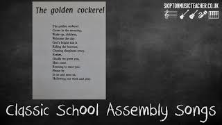 Classic School Assembly Songs The Golden Cockerel [upl. by Anwahsat]