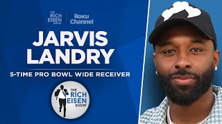 Pro Bowl WR Jarvis Landry Talks NFL Comeback LSU WRs amp More  Full Interview  The Rich Eisen Show [upl. by Euqnomod90]