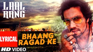 Bhaang Ragad Ke Lyrical Video Song  LAAL RANG  Randeep Hooda  TSeries [upl. by Ahsemac]