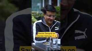 Saurav Ganguly on Virender Sehwag sauravganguly [upl. by Donalt]