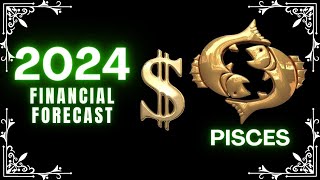 PISCES MONEY 2024 MONEY APPEARS TO BE RAINING DOWN ON YOU FINANCIAL FORECAST 2024 [upl. by Nolyd803]