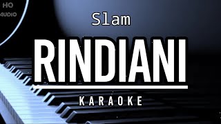 Rindiani  Slam  Hd Karaoke [upl. by Robinet]