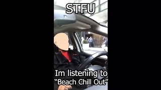 STFU Im listening to Beach Chill Out [upl. by Yaf]