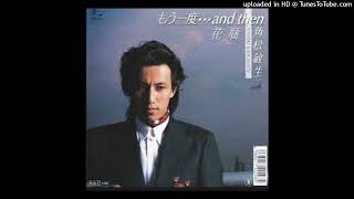 角松敏生「もう一度・・・and then」TOSHIKI KADOMATSU [upl. by Marlee]