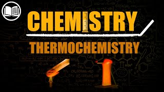 Thermochemistry [upl. by Edgerton788]