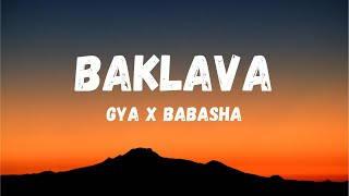 GYA x BABASHA  Baklava lyrics [upl. by Isidor197]