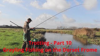 Trotting Part 10  Grayling Fishing on the Dorset Frome [upl. by Bigford]