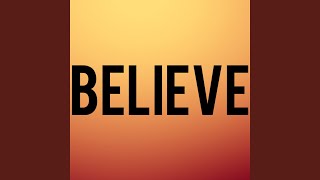 Believe [upl. by Yelak700]