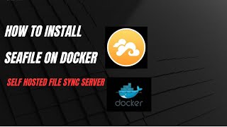 How to Install Seafile File Sync Server with Docker  SelfHosted DropboxGoogle Drive [upl. by Levitus113]