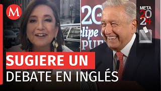 AMLO reacciona a propuesta de debate en inglés tras críticas por frase de Xóchitl Gálvez [upl. by Robma]