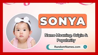 Sonya  Baby Girl Name Meaning Origin amp Popularity  RandomNamescom [upl. by Nangatrad]