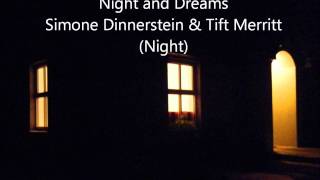 Night and Dreams Simone Dinnerstein amp Tift Merritt Night [upl. by Eimaraj]