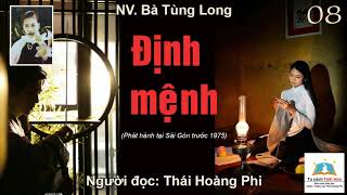 ĐỊNH MỆNH Tập 08 Tác giả NV Bà Tùng Long Người đọc Thái Hoàng Phi [upl. by Gabriela]