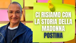 CI RISIAMO CON LA STORIA DELLA MADONNA POSTINA [upl. by Valerlan799]