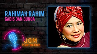 Rahimah Rahim  Gadis dan Bunga Official Karaoke Video [upl. by Ailb]