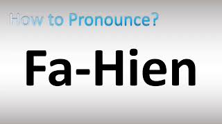 How to Pronounce FaHien [upl. by Jerome]