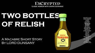 quotThe Two Bottles of Relishquot by Lord Dunsany  Mystery stories  Audio presentation [upl. by Benedikta]