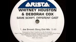 Whitney Houston amp Deborah Cox  Same Script Different Cast Joe Smooth Slang Club Mix [upl. by Atteiram]