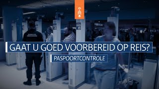 Goed voorbereid op reis paspoortcontrole [upl. by Eilyk]