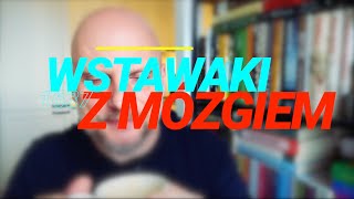 Wstawaki 1637 Z mózgiem [upl. by Airetnuhs893]