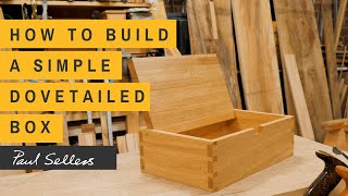 How to Build a Simple Dovetailed Box  Paul Sellers [upl. by Ronoh]