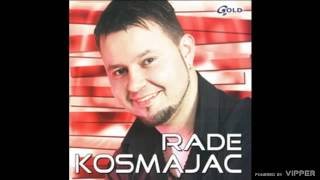 Rade Kosmajac  Ne znaš majko  Audio 2004 [upl. by Akilam]