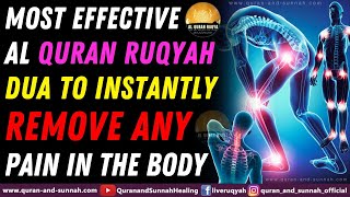 Most Effective Al Quran Ruqyah Dua To Instantly Remove Any Pain In The Body [upl. by Nellda664]