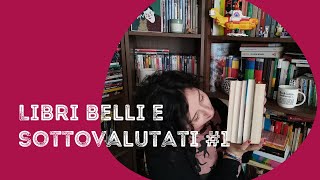 Libri belli e sottovalutati 1  titoli che ho amato e di cui non si parla abbastanza [upl. by Solim230]