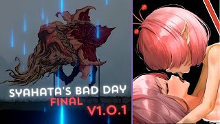 Final  Syahatas Bad Day v101 [upl. by Jimmie]