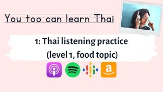 1 Thai listening practice level 1 food topic [upl. by Adnwahsor]